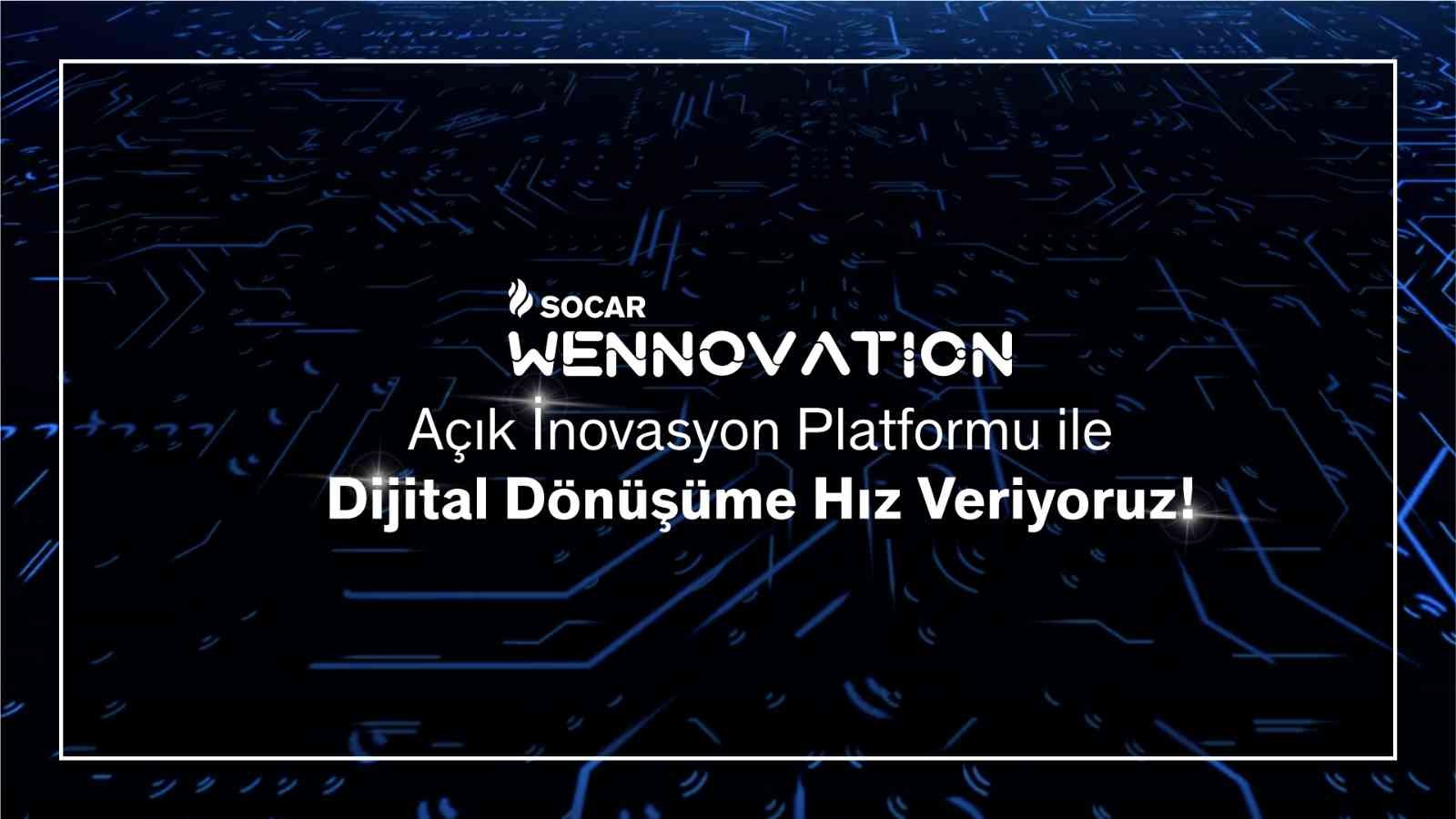 SOCAR Türkiye’den Açık İnovasyon Platformu: SOCAR Wennovation